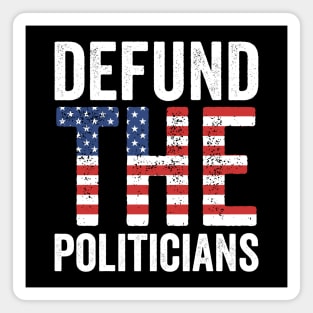 Defund the Politicians Magnet
